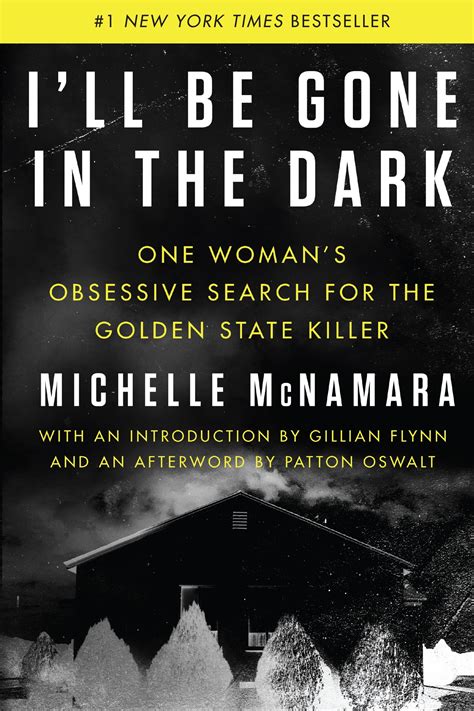 Read Online Ill Be Gone In The Dark One Womans Obsessive Search For The Golden State Killer By Michelle Mcnamara