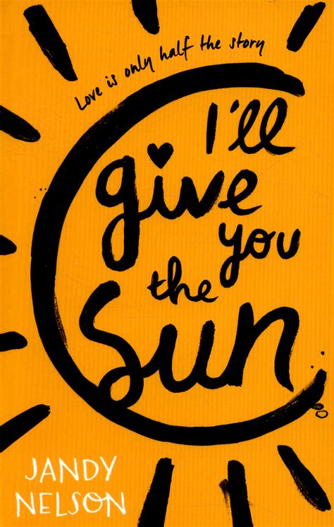 Full Download Ill Give You The Sun By Jandy Nelson