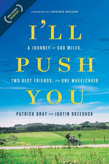 Read Online Ill Push You A Journey Of 500 Miles Two Best Friends And One Wheelchair By Patrick  Gray