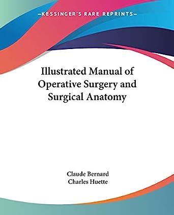Illustrated manual of operative surgery and surgical anatomy. - Max fernández rojas, el filántropo del tiempo.