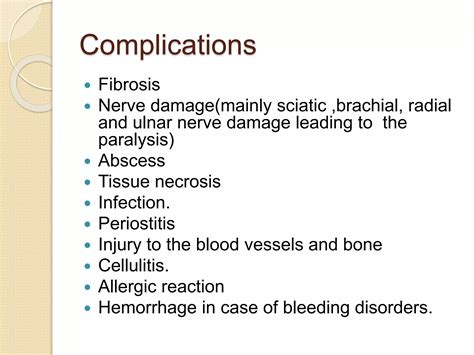 Im injection complications.  Complications can include fibrosis, nerve damage, ...