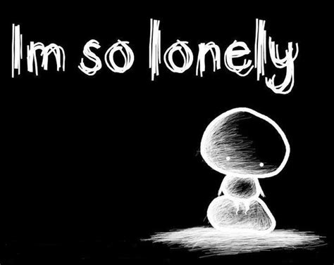 Im lonely. Being alone and feeling lonely are not the same. Solitude (or being alone) is a choice; loneliness is a feeling of unwanted isolation regardless of whether you are surrounded by others. Solitude ... 