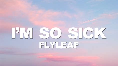 Im so sick flyleaf lyrics. Things To Know About Im so sick flyleaf lyrics. 