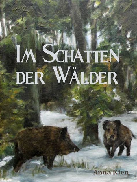 Full Download Im Schatten Der Wlder  Die Steinzeittrilogie Vorgeschichten By Anna Kien