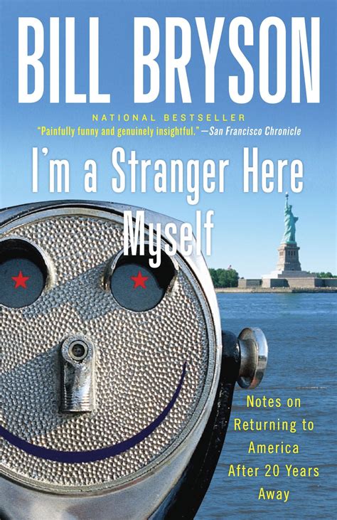 Download Im A Stranger Here Myself Notes On Returning To America After Twenty Years Away By Bill Bryson