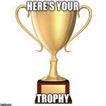 Image tagged in trophy aaa Imgflip