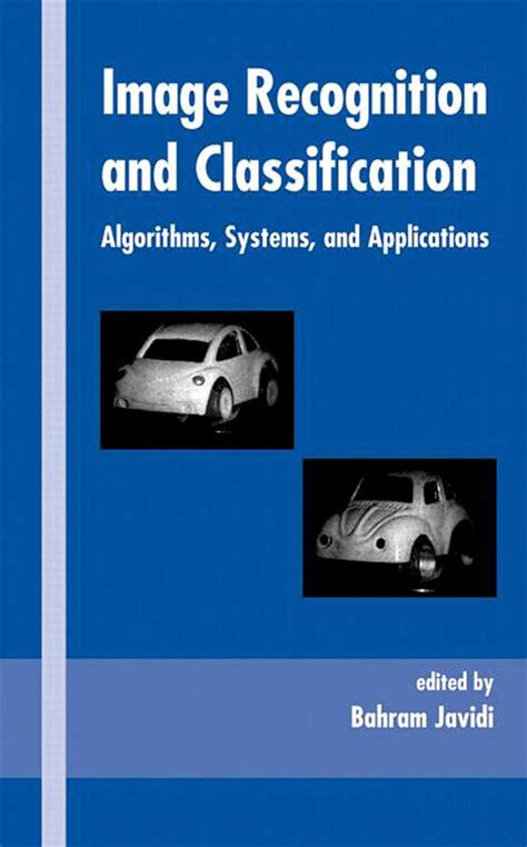 Full Download Image Recognition And Classification Algorithms Systems And Applications By Bahram Javidi