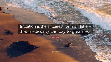 Imitation is the Sincerest Form of Flattery