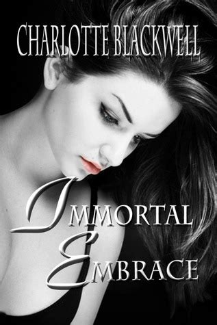 Read Immortal Embrace Embrace 1 By Charlotte Blackwell