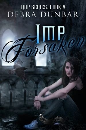 Full Download Imp Forsaken Imp 5 By Debra Dunbar