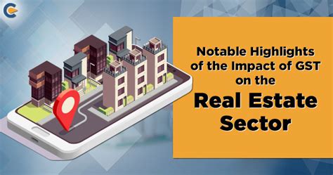 Impact of GST on the Real Estate Sector - Corpbiz