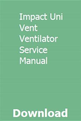 Impact uni vent ventilator service manual. - Manual of lung transplant medical care.