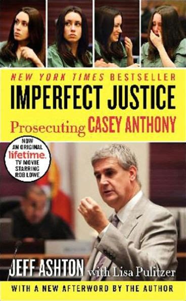 Imperfect Justice: Prosecuting Casey Anthony by Jeff Ashton ...