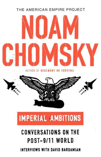 Read Online Imperial Ambitions Conversations On The Post911 World By Noam Chomsky