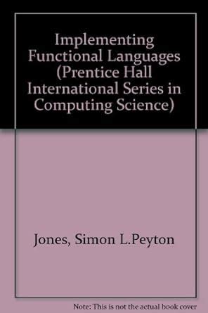 Implementing Functional Languages Prentice Hall International Series In Computer Science