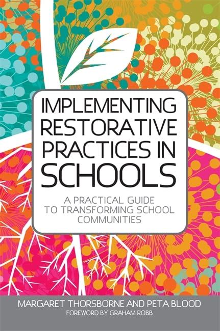 Download Implementing Restorative Practice In Schools A Practical Guide To Transforming School Communities By Margaret Thorsborne