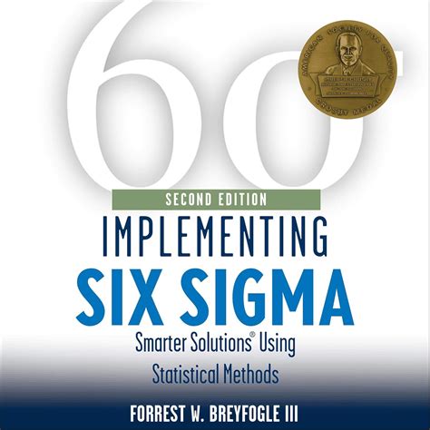 Read Implementing Six Sigma Smarter Solutions Using Statistical Methods By Forrest W Breyfogle Iii