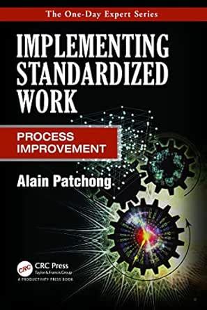 Full Download Implementing Standardized Work Process Improvement By Alain Patchong