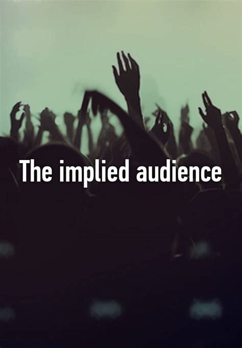 Implied audience. Things To Know About Implied audience. 