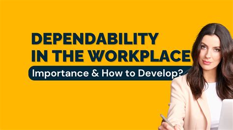 Importance of dependability in the workplace.  This is why dependability is a q...