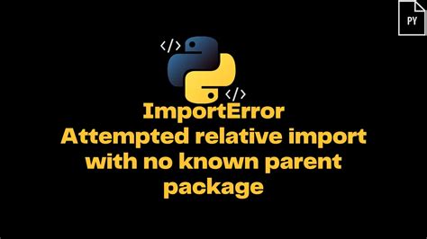 Importerror attempted relative import with no known parent package. Things To Know About Importerror attempted relative import with no known parent package. 