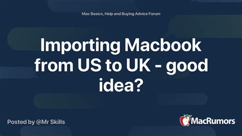 Importing Macbook from US to UK - good idea? MacRumors Forums