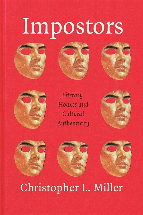 Read Impostors Literary Hoaxes And Cultural Authenticity By Christopher L Miller