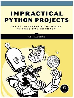 Impractical python projects free pdf.  Each code listing in the book references a corres...