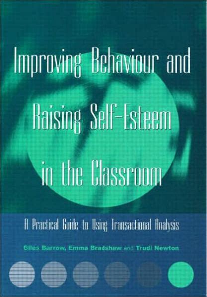Improving behaviour and raising self esteem in the classroom a practical guide to using transactional analysis. - Celulas y reproduccion/cells and reproduction (cuerpo y salud /body and health).
