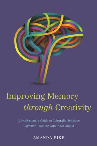 Improving memory through creativity a professional s guide to culturally sensitive cognitive training with older adults. - Volksbelustigungen in regensburg im 18. jahrhundert.