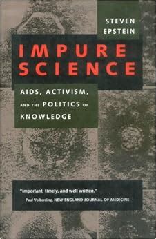 Read Impure Science Aids Activism And The Politics Of Knowledge By Steven Epstein