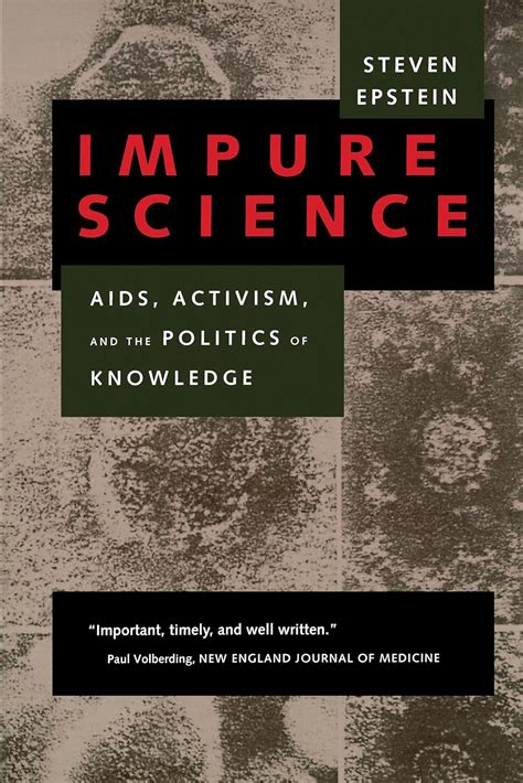 Read Online Impure Science Aids Activism And The Politics Of Knowledge By Steven Epstein