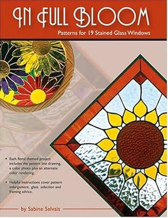 In Full Bloom Patterns For 19 Stained Glass Windows