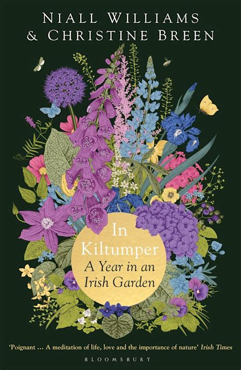 In Kiltumper: A Year in an Irish Garden by Niall Williams, …