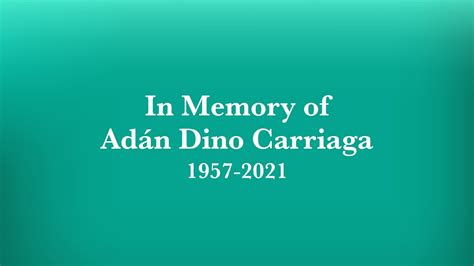 In Memory of Adan Dino Carriaga - YouTube