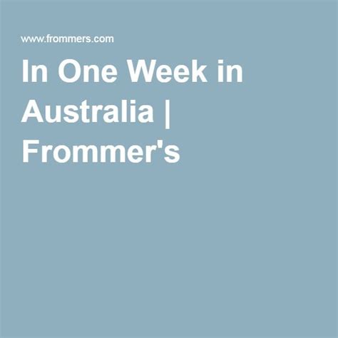 In Two Weeks in Australia Frommer