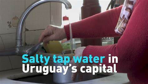 In Uruguay’s capital, salty water coming out of taps exasperates residents