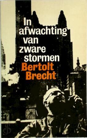 In afwachting van zware stormen by Bertolt Brecht Goodreads