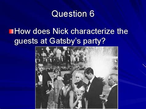 In chapter 3 of The Great Gatsby, how does Nick characterize the guests ...