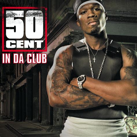 In da club. 1 day ago ... In Da Club by 50 Cent Artist Name: 50 Cent Track Title: In Da Club Recorded: 2022 Album Name: In Da Club Category: Latest Music Download 50 ... 
