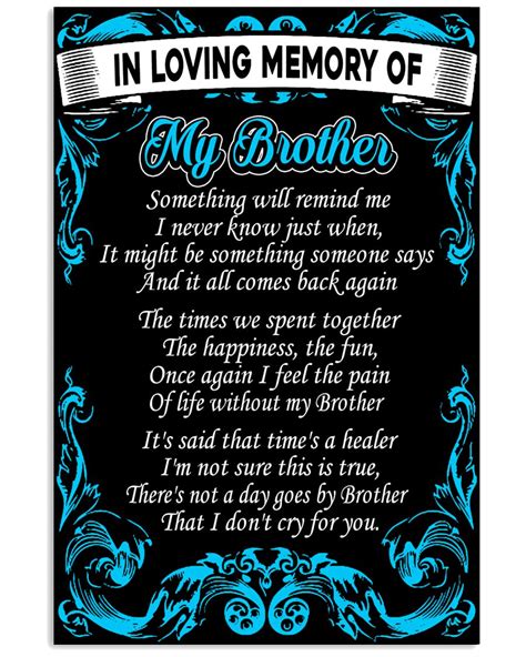 In memory of brother poems. Sep 3, 2008 · Goodbye Brother. Published by Family Friend Poems September 2008 with permission of the Author. leaving so many words left to say. But now it's too late, for your time has come. Words unspoken - I am sure everybody has some. but lasting forever are memories of you. just like you would be there for me night or day. 