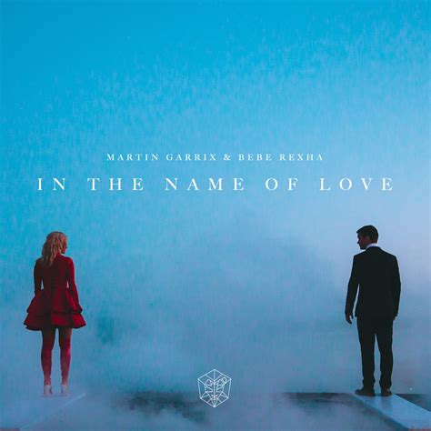 About In the Name of Love. "In the Name of Love" is a