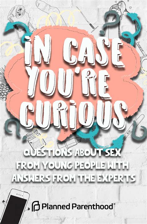 Read Online In Case Youre Curious Questions About Sex From Young People With Answers From The Experts By Alison Macklin