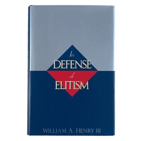Full Download In Defense Of Elitism By William A Henry Iii