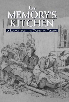 Read In Memorys Kitchen A Legacy From The Women Of Terezin By Michael Berenbaum