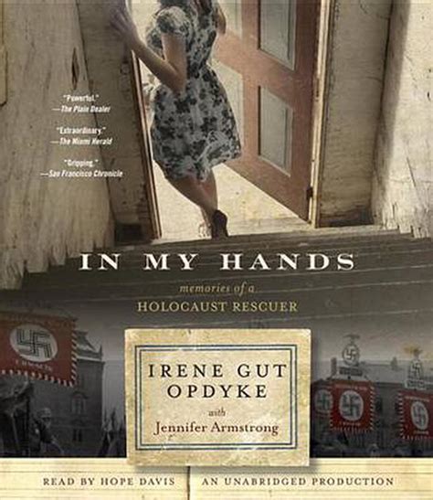 Read In My Hands Memories Of A Holocaust Rescuer By Irene Gut Opdyke
