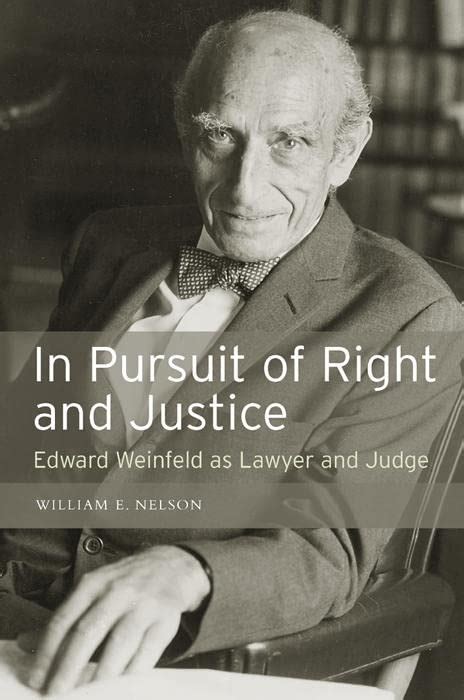 Read In Persuit Of Right And Justice Edward Wienfeld As Lawyer And Judge By William Nelson