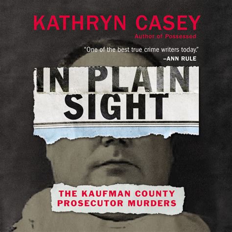 Download In Plain Sight The Kaufman County Prosecutor Murders By Kathryn Casey