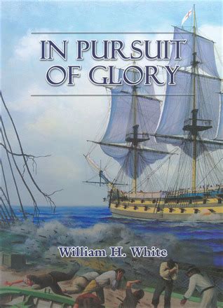 Full Download In Pursuit Of Glory By William H White
