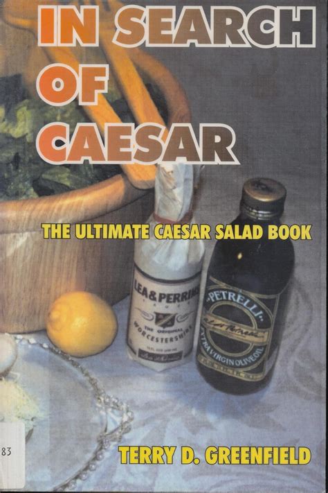 Read In Search Of Caesar The Ultimate Caesar Salad Book By Terry D Greenfield